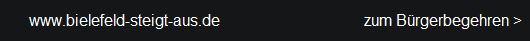 www.bielefeld-steigt-aus.de                                    zum Brgerbegehren >