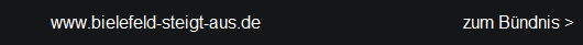 www.bielefeld-steigt-aus.de                                              zum Bndnis >