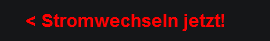 < Stromwechseln jetzt!